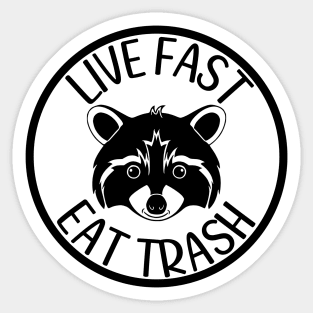 Live Fast Eat Trash Sticker